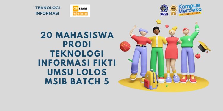 20 Mahasiswa Prodi Teknologi Informasi FIKTI UMSU Lolos MSIB Batch 5