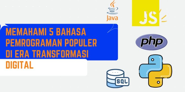 Memahami 5 Bahasa Pemrograman Populer di Era Transformasi Digital