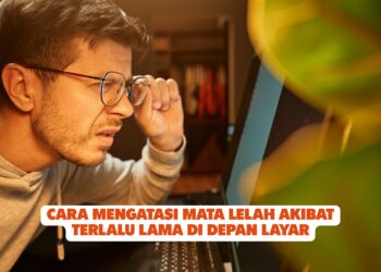 Cara Mengatasi Mata Lelah Akibat Terlalu Lama di Depan Layar